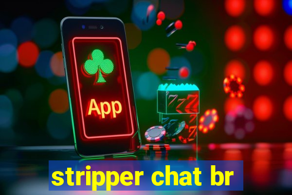 stripper chat br